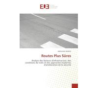 Routes Plus Sûres: Analyse des facteurs d'infrastructure, des conditions de trafic et des approches modernes d'amélioration de la sécurité