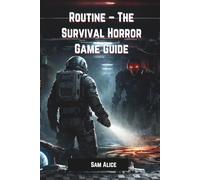 Routine - The Survival Horror Game Guide