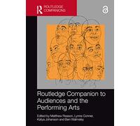 Routledge Companion to Audiences and the Performing Arts (Audience Research)