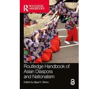 Routledge Handbook of Asian Diaspora and Nationalism