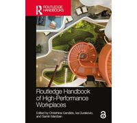 Routledge Handbook of High-Performance Workplaces (Transdisciplinary Workplace Research and Management)