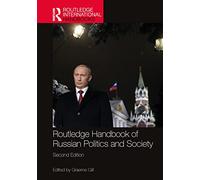 Routledge Handbook of Russian Politics and Society (Routledge International Handbooks)