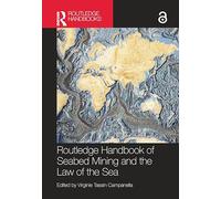 Routledge Handbook of Seabed Mining and the Law of the Sea (Routledge Handbooks in Law)