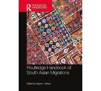 Routledge Handbook of South Asian Migrations