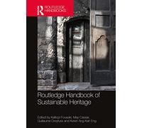 Routledge Handbook of Sustainable Heritage (Routledge Handbooks)