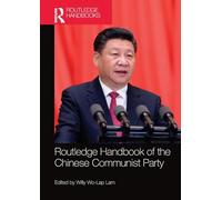 Routledge Handbook of the Chinese Communist Party (Routledge Handbooks)