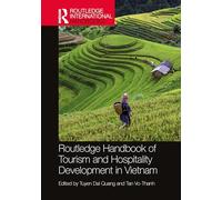 Routledge Handbook of Tourism and Hospitality Development in Vietnam (Routledge International Handbooks)