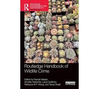 Routledge Handbook of Wildlife Crime (Routledge Environment and Sustainability Handbooks)