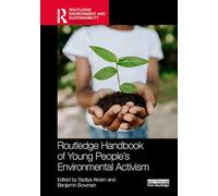 Routledge Handbook of Young People’s Environmental Activism (Routledge Environment and Sustainability Handbooks)