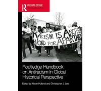 Routledge Handbook on Antiracism in Global Historical Perspective