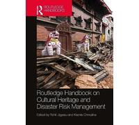 Routledge Handbook on Cultural Heritage and Disaster Risk Management