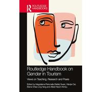 Routledge Handbook on Gender in Tourism: Views on Teaching, Research and Praxis