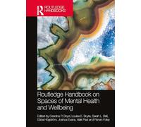 Routledge Handbook on Spaces of Mental Health and Wellbeing