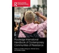 Routledge International Handbook of Contemporary Communities of Resistance