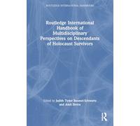 Routledge International Handbook of Multidisciplinary Perspectives on Descendants of Holocaust Survivors (Routledge International Handbooks)