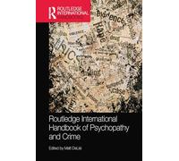 Routledge International Handbook of Psychopathy and Crime (Routledge International Handbooks)