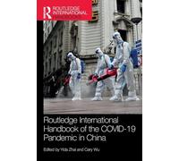 Routledge International Handbook of the COVID-19 Pandemic in China