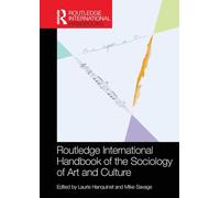 Routledge International Handbook of the Sociology of Art and Culture (Routledge International Handbooks)