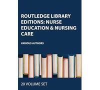 Routledge Library Editions: Nurse Education & Nursing Care