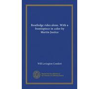 Routledge rides alone. With a frontispiece in color by Martin Justice