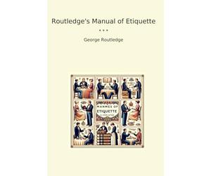 Routledge's Manual of Etiquette (Classic Books)