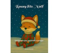 Rouxy fête Noël: Une histoire pour apprendre à partager (L'univers de Rouxy)