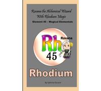 Rovana The Alchemical Wizard With Rhodium Magic: Element 45 - Magical Elementals Chemistry Fantasy