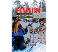 Rovaniemi Finland Winter Adventure Guide 2025/2026: Snowmobiling, Reindeer Safaris, Aurora Borealis & Top Activities for Lapland Explorers (Christmas Markets included)
