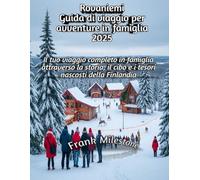 Rovaniemi Guida di viaggio per avventure in famiglia 2025