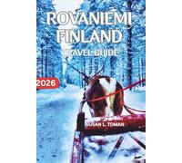 ROVANIEMI TRAVEL GUIDE: A 3-5 Arctic Circle City + Wilderness Plan With Northern Lights, Santa Claus Village, Winter Activities, Real Prices, And What To Skip