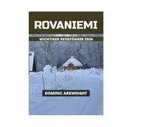 ROVANIEMI WICHTIGER REISEFÜHRER 2026