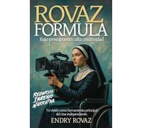 Rovaz Formula: Bajo presupuesto, alta creatividad: Tu visión como herramienta principal del cine independiente