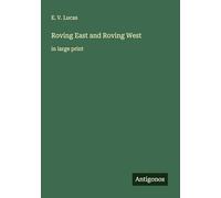 Roving East and Roving West: in large print