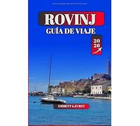 ROVINJ GUÍA DE VIAJE 2026: Las principales atracciones, las mejores playas y experiencias locales para su aventura costera en Croacia