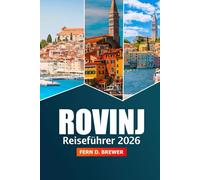 Rovinj Reiseführer 2026: Entdecken Sie die Top-Attraktionen, versteckten Schätze, Restaurants, Strände und lokalen Geheimnisse von Istrien, Kroatien für ein Urlaubserlebnis