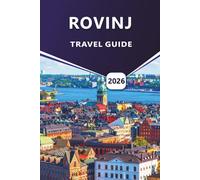 ROVINJ TRAVEL GUIDE 2026: Discover coastal towns, Top Beaches, Things to do, local foods, Outdoor Activities, and itinerary tips for visiting Croatia’s Istrian region.
