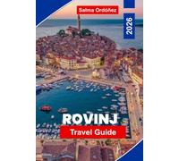 ROVINJ Travel Guide 2026: Discover Colorful Old Town Streets, Adriatic Views, Coastal Charm, Local Cuisine, and Practical Tips for Your Croatia Getaway.