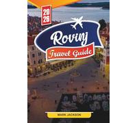 ROVINJ TRAVEL GUIDE 2026: Discover Hidden Gems, Historic Landmarks, Travel Tips, and Unforgettable Vacation Experiences