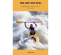 Row, Row Your Boat - Navigating Life and Your Career