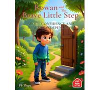 Rowan And The Brave Little Step | Confidence And Healthy Independence: A Story About Confidence and Growing Independence