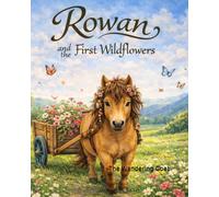 Rowan and the First Wildflowers