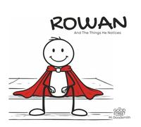 Rowan And The Things He Notices: A Story About Awareness and Staying Present (The Good Street - Gentle Stories with Big Feelings)