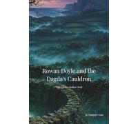 Rowan Doyle and the Dagda's Cauldron (Tales of the Hollow Well)