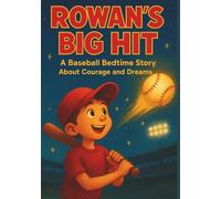 ROWAN’S BIG HIT: A Baseball Bedtime Story
