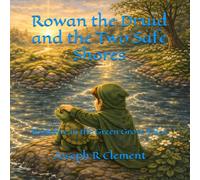 Rowan the Druid and the Two Safe Shores: Book five in the Green Grove Tales