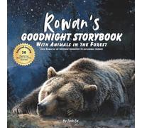 Rowan's Goodnight Storybook with Animals in the Forest: A Personalized Bedtime Book for Rowan | Plus: 20 Calming, Screen-Free Sleep Ideas