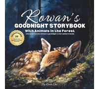 Rowan's Goodnight Storybook with Animals in the Forest: A Personalized Bedtime Book for Rowan | Plus: 20 Calming, Screen-Free Sleep Ideas