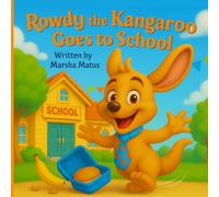 Rowdy the Kangaroo Goes to School