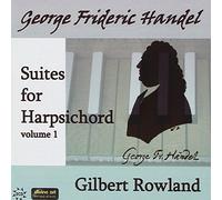 Rowland Gilbert - HANDEL:SUITES FOR HPSD VOL 1