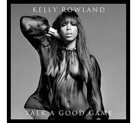 Kelly Rowland – Talk a Good Game – Edición Deluxe
